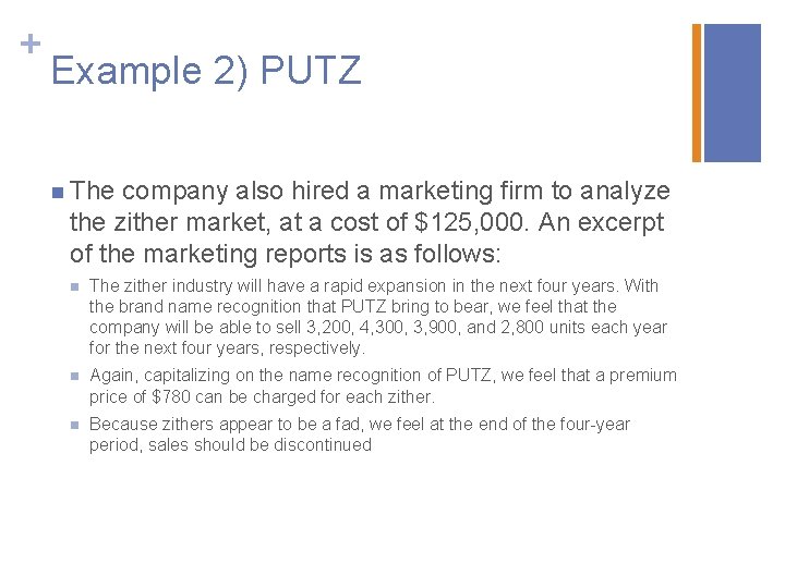+ Example 2) PUTZ n The company also hired a marketing firm to analyze
