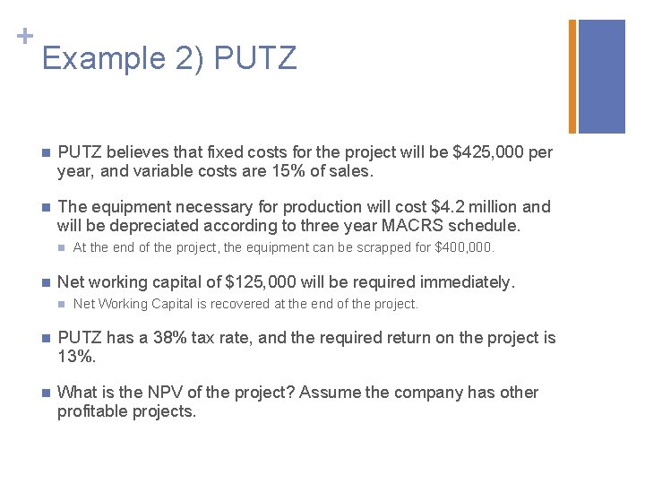 + Example 2) PUTZ n PUTZ believes that fixed costs for the project will