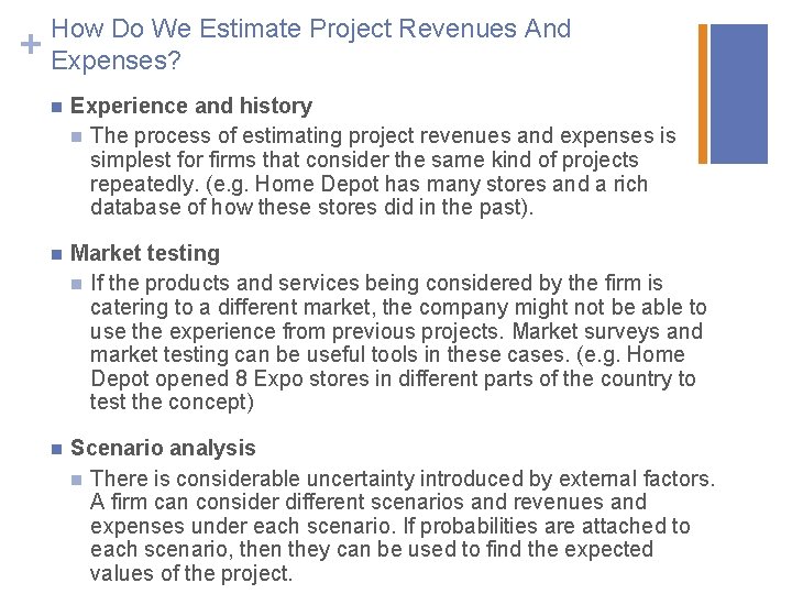 + How Do We Estimate Project Revenues And Expenses? n Experience and history n