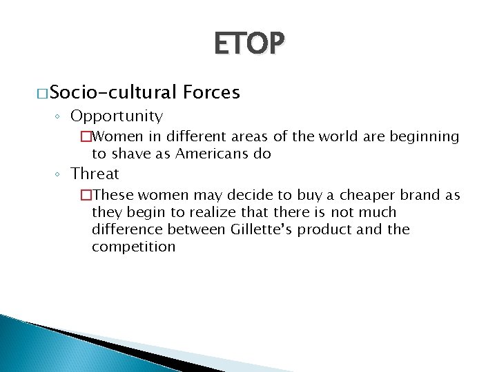 ETOP � Socio-cultural ◦ Opportunity Forces �Women in different areas of the world are ETOP � Socio-cultural ◦ Opportunity Forces �Women in different areas of the world are