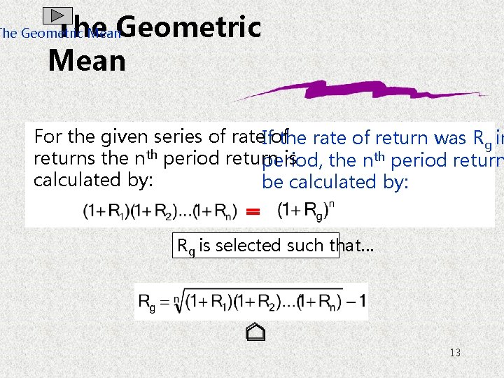 The Geometric Mean For the given series of rate. Ifof the rate of return