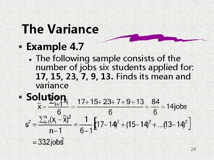 The Variance § Example 4. 7 l The following sample consists of the number