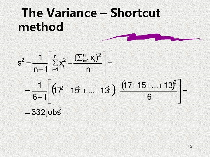 The Variance – Shortcut method 25 