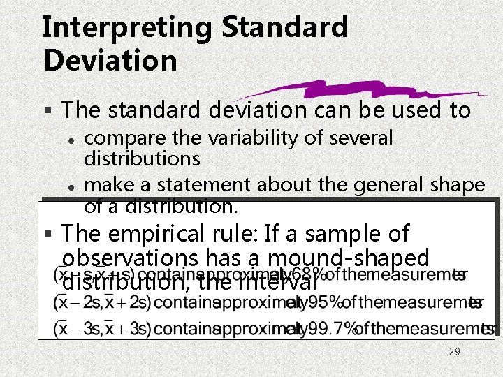 Interpreting Standard Deviation § The standard deviation can be used to l l compare