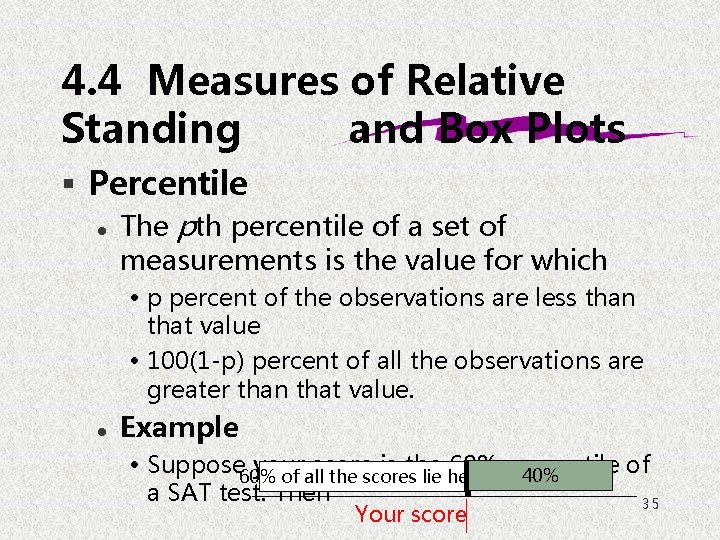 4. 4 Measures of Relative Standing and Box Plots § Percentile l The pth