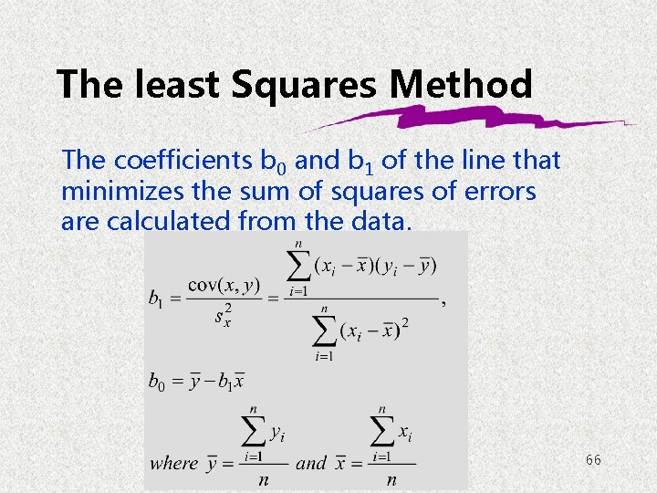 The least Squares Method The coefficients b 0 and b 1 of the line