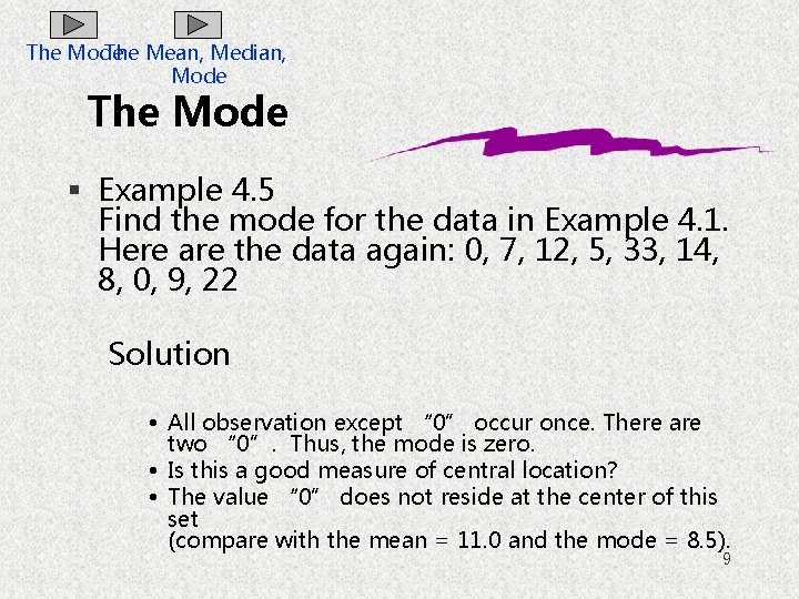 The Mode The Mean, Median, Mode The Mode § Example 4. 5 Find the