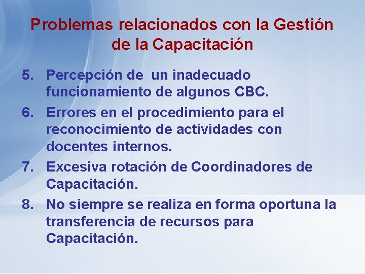 Problemas relacionados con la Gestión de la Capacitación 5. Percepción de un inadecuado funcionamiento