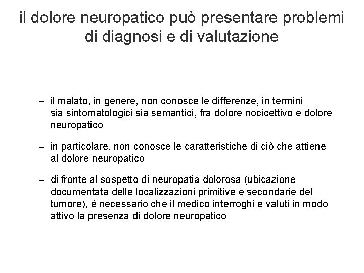 il dolore neuropatico può presentare problemi di diagnosi e di valutazione – il malato, il dolore neuropatico può presentare problemi di diagnosi e di valutazione – il malato,