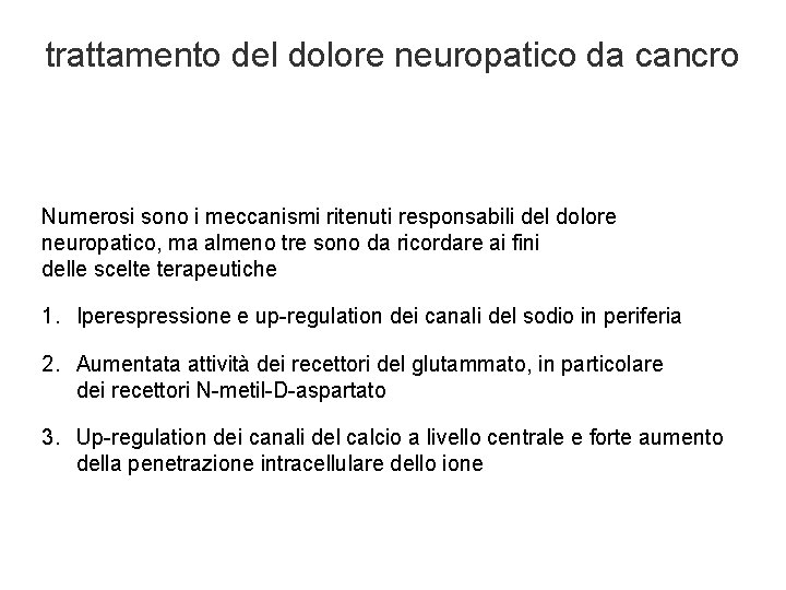 trattamento del dolore neuropatico da cancro Numerosi sono i meccanismi ritenuti responsabili del dolore trattamento del dolore neuropatico da cancro Numerosi sono i meccanismi ritenuti responsabili del dolore