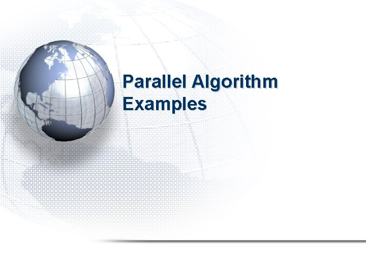 Parallel Algorithm Examples 