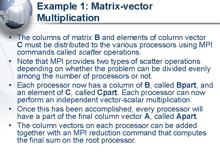 Example 1: Matrix-vector Multiplication • The columns of matrix B and elements of column