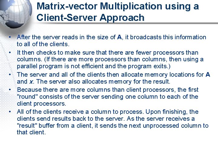 Matrix-vector Multiplication using a Client-Server Approach • After the server reads in the size