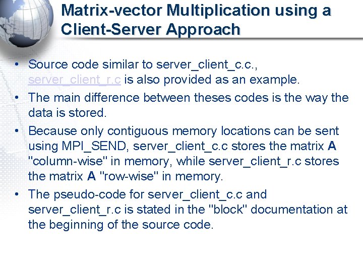 Matrix-vector Multiplication using a Client-Server Approach • Source code similar to server_client_c. c. ,