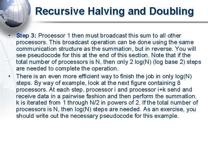 Recursive Halving and Doubling • Step 3: Processor 1 then must broadcast this sum