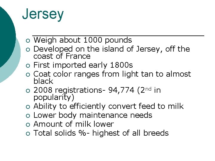 Jersey ¡ ¡ ¡ ¡ ¡ Weigh about 1000 pounds Developed on the island