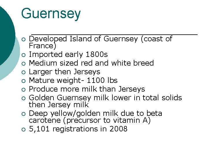 Guernsey ¡ ¡ ¡ ¡ ¡ Developed Island of Guernsey (coast of France) Imported