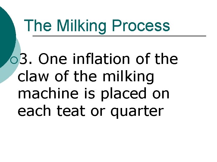 The Milking Process ¡ 3. One inflation of the claw of the milking machine