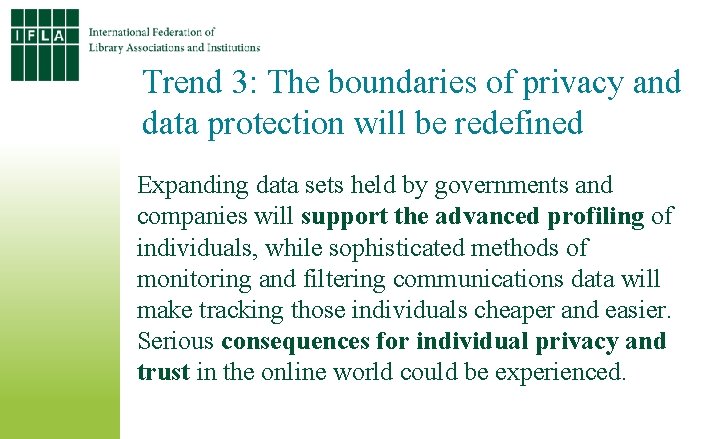 Trend 3: The boundaries of privacy and data protection will be redefined Expanding data