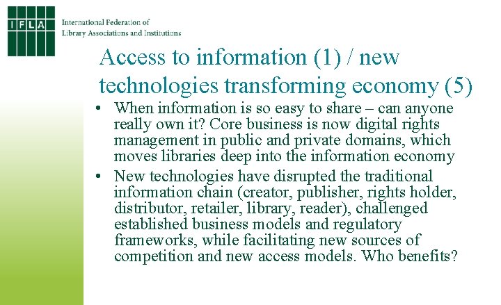 Access to information (1) / new technologies transforming economy (5) • When information is