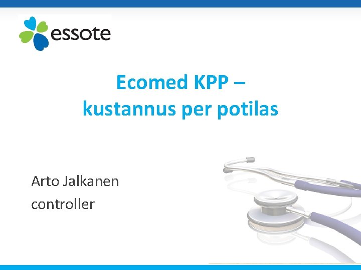 z Ecomed KPP – kustannus per potilas Arto Jalkanen controller 