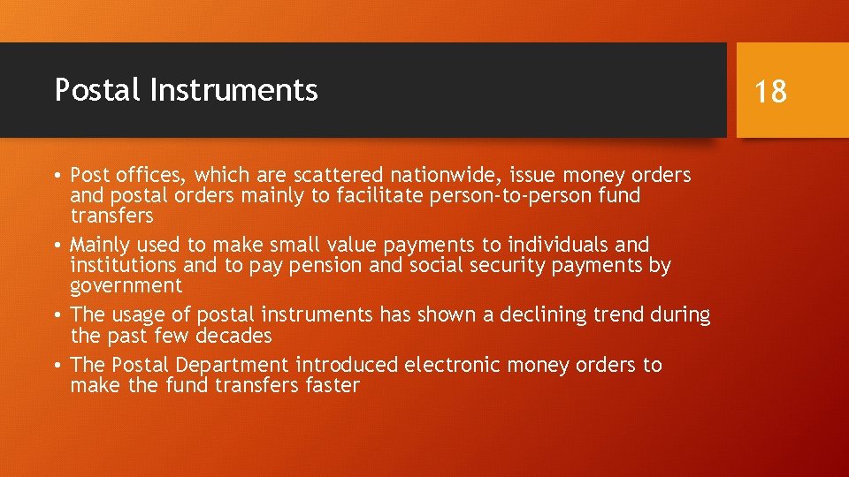 Postal Instruments • Post offices, which are scattered nationwide, issue money orders and postal
