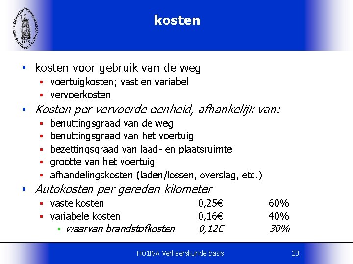 kosten § kosten voor gebruik van de weg § voertuigkosten; vast en variabel §