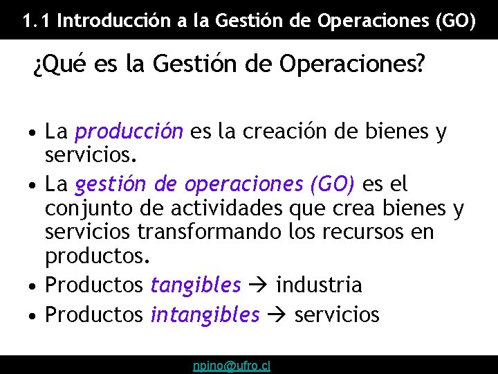 1. 1 Introducción a la Gestión de Operaciones (GO) ¿Qué es la Gestión de
