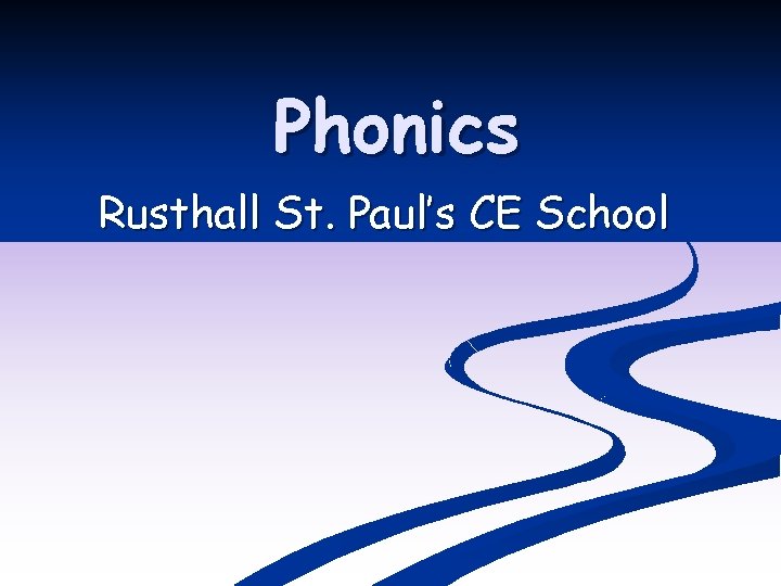 Phonics Rusthall St. Paul’s CE School 