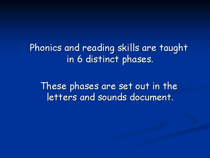 Phonics and reading skills are taught in 6 distinct phases. These phases are set