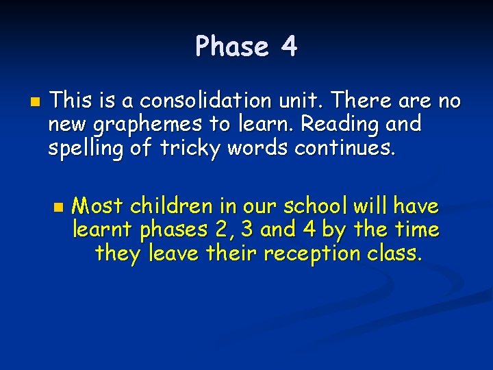 Phase 4 n This is a consolidation unit. There are no new graphemes to