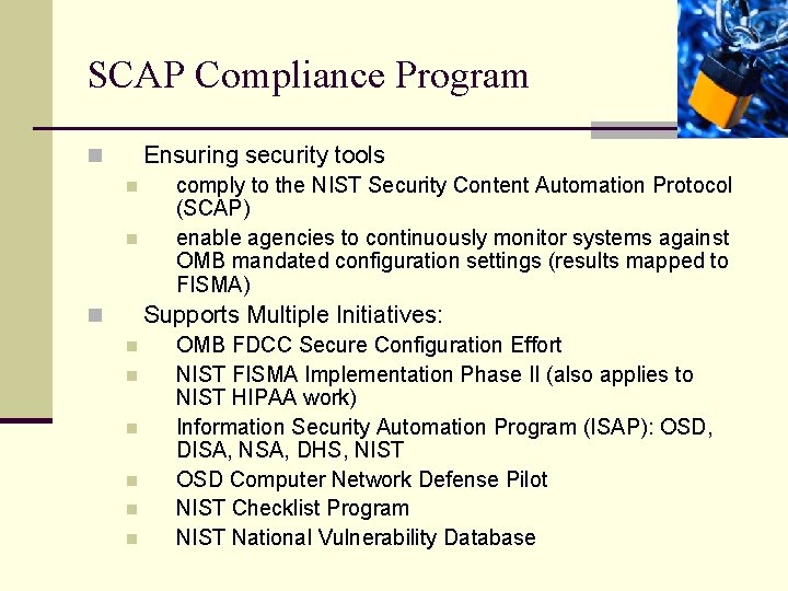SCAP Compliance Program Ensuring security tools n n n comply to the NIST Security