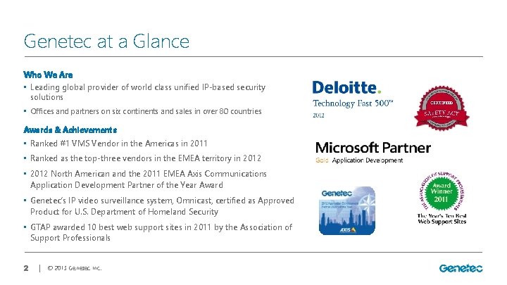 Genetec at a Glance Who We Are • Leading global provider of world class