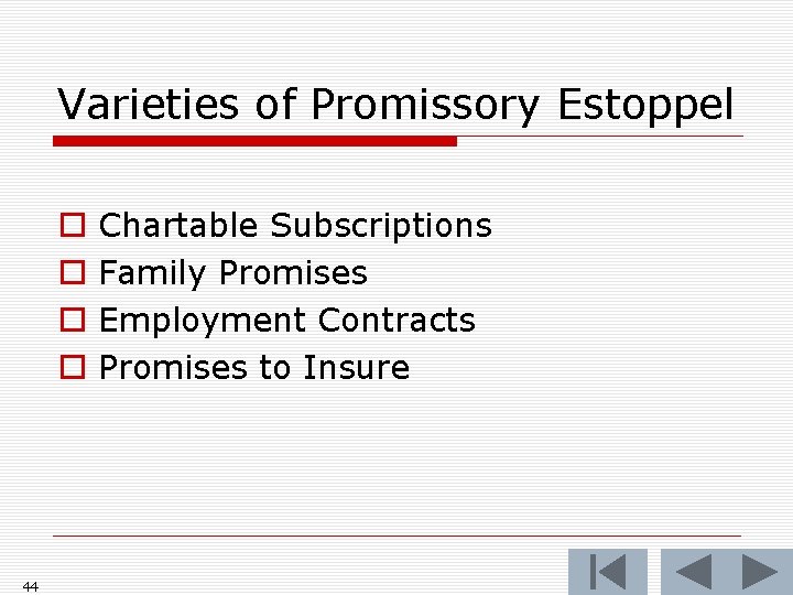 Varieties of Promissory Estoppel o o 44 Chartable Subscriptions Family Promises Employment Contracts Promises