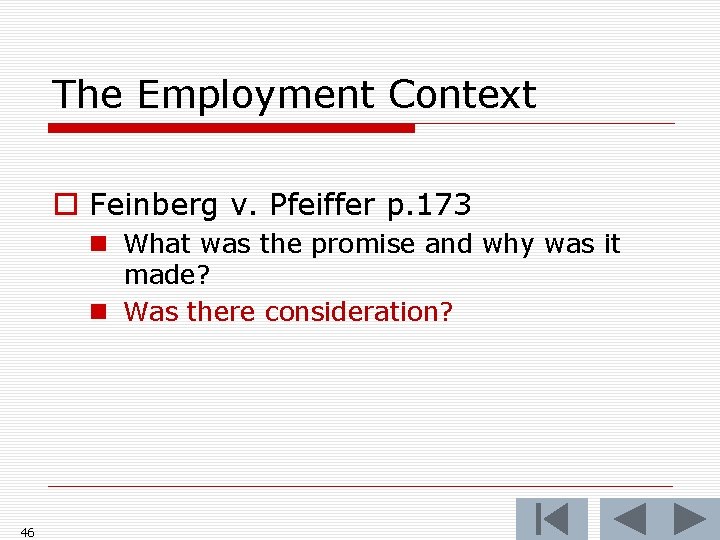 The Employment Context o Feinberg v. Pfeiffer p. 173 n What was the promise