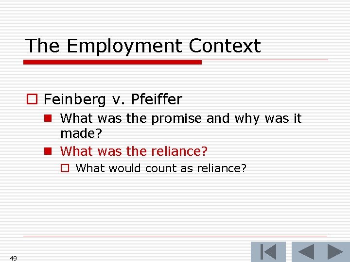 The Employment Context o Feinberg v. Pfeiffer n What was the promise and why