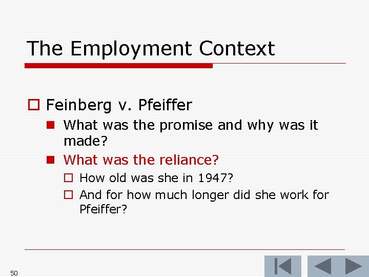 The Employment Context o Feinberg v. Pfeiffer n What was the promise and why