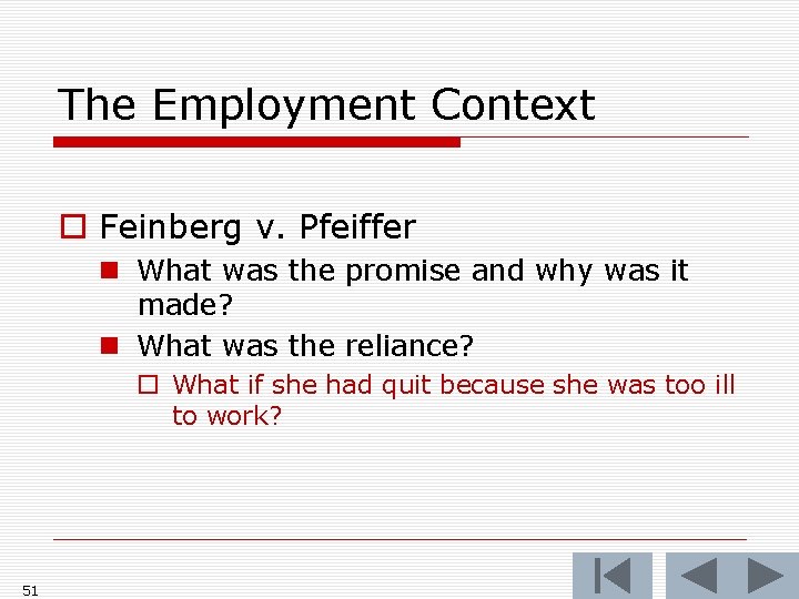 The Employment Context o Feinberg v. Pfeiffer n What was the promise and why