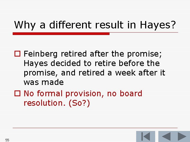 Why a different result in Hayes? o Feinberg retired after the promise; Hayes decided
