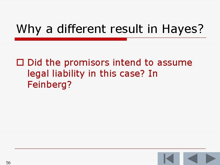 Why a different result in Hayes? o Did the promisors intend to assume legal