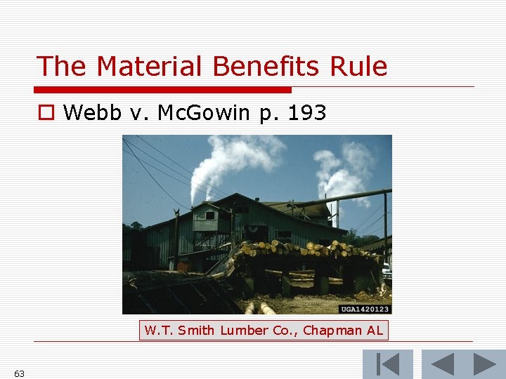 The Material Benefits Rule o Webb v. Mc. Gowin p. 193 W. T. Smith