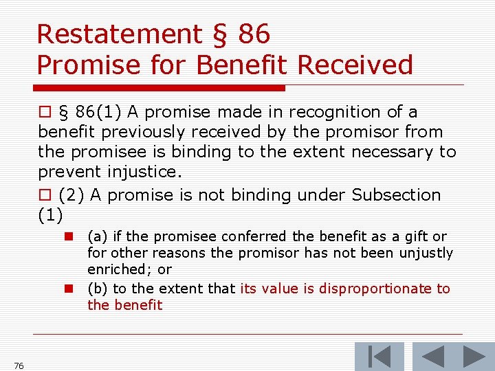 Restatement § 86 Promise for Benefit Received o § 86(1) A promise made in