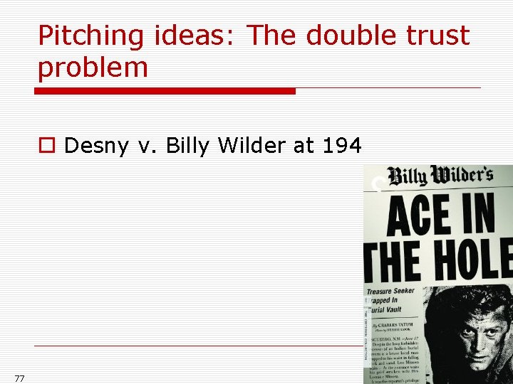 Pitching ideas: The double trust problem o Desny v. Billy Wilder at 194 77