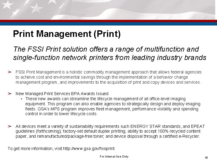 Print Management (Print) The FSSI Print solution offers a range of multifunction and single-function