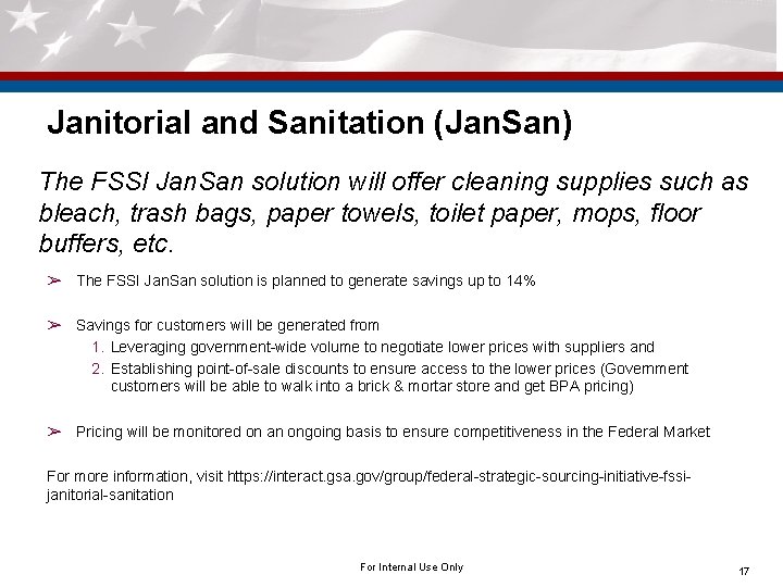 Janitorial and Sanitation (Jan. San) The FSSI Jan. San solution will offer cleaning supplies