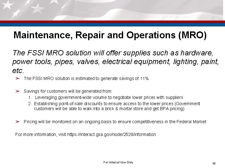 Maintenance, Repair and Operations (MRO) The FSSI MRO solution will offer supplies such as