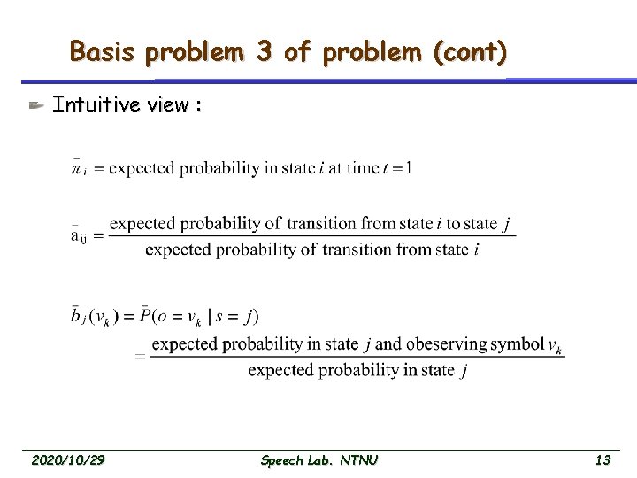 Basis problem 3 of problem (cont) Intuitive view : 2020/10/29 Speech Lab. NTNU 13