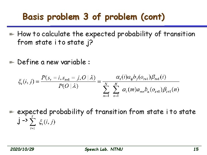 Basis problem 3 of problem (cont) How to calculate the expected probability of transition