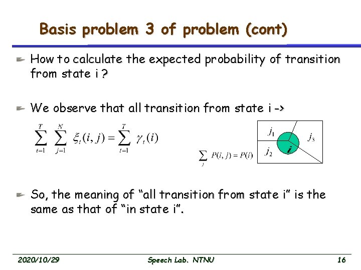 Basis problem 3 of problem (cont) How to calculate the expected probability of transition