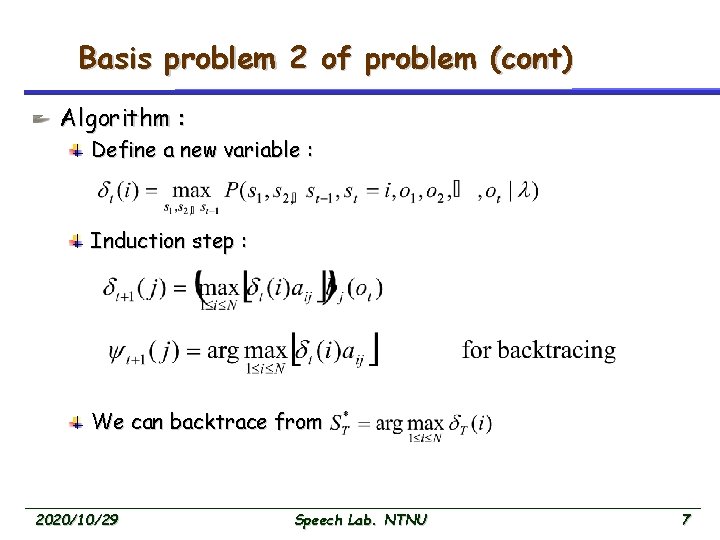 Basis problem 2 of problem (cont) Algorithm : Define a new variable : Induction